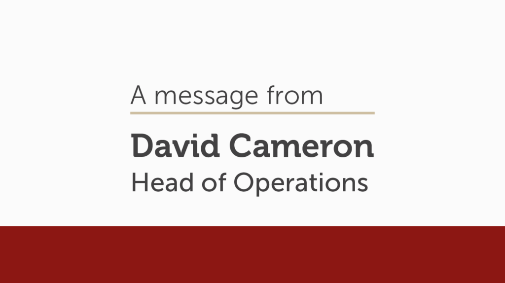 A message from David Cameron, Head of Operations